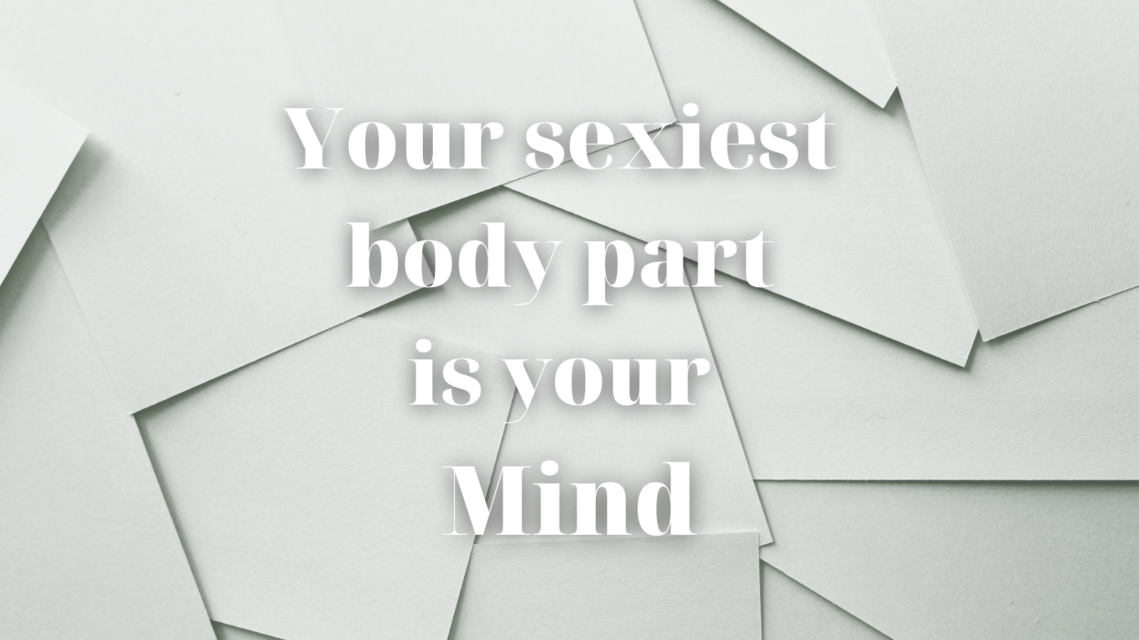 Your Sexiest Body Part Is Your